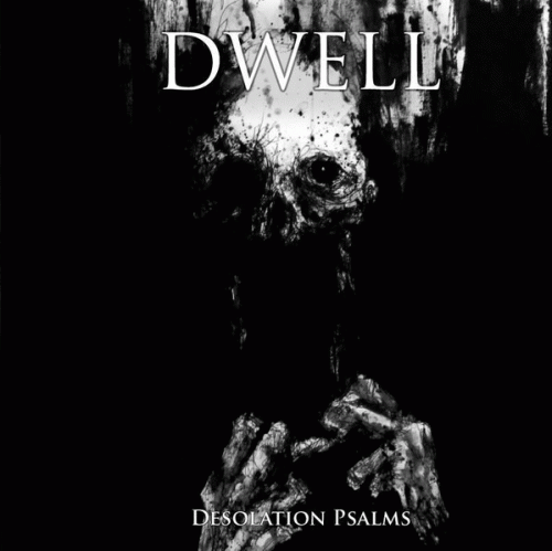 Dwell (DK) : Desolation Psalms